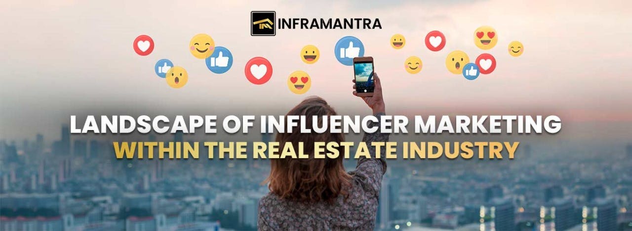 Landscape Of Influencer Marketing Within The Real Estate Industry 