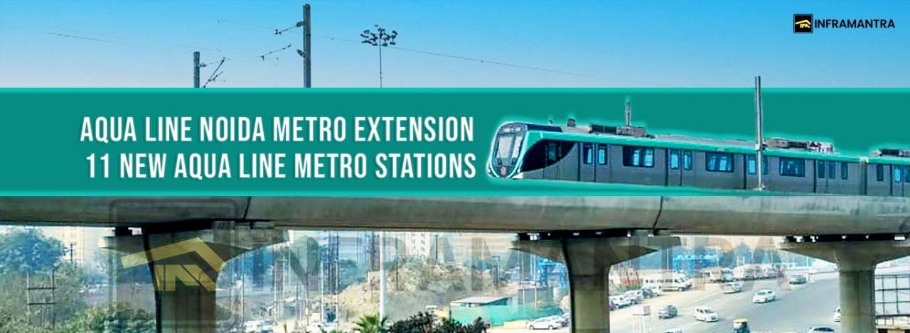 Aqua Line Noida Metro Extension - 11 New Aqua Line Metro Stations