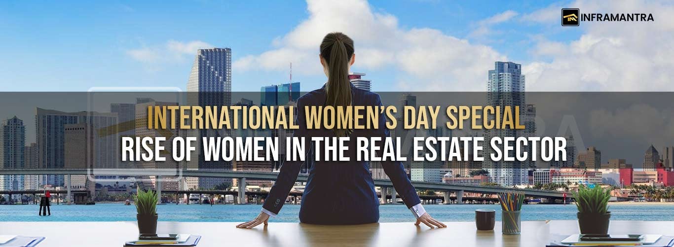 International Women’s Day Special – Rise Of Women In The Real Estate Sector