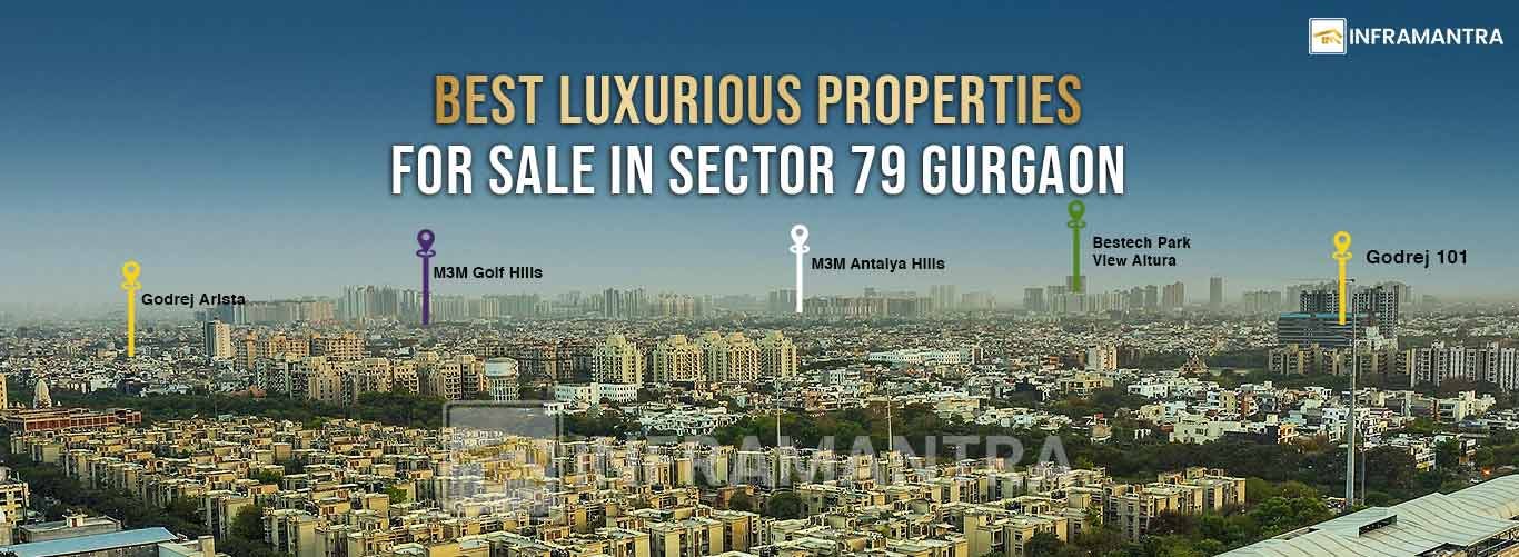 Best Luxurious Properties for Sale in Sector 79 Gurgaon